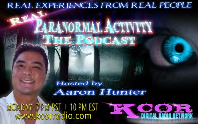 Real-Paranormal-Activity-The-Podcast-Aaron-Hunter-KCOR-Digital-Radio-Network